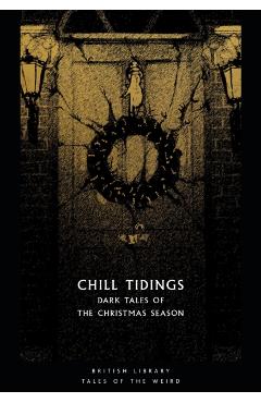 Chill Tidings: Dark Tales of the Christmas Season - Tanya Kirk
