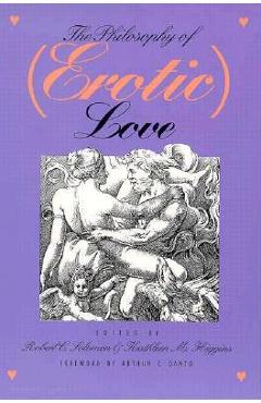 The Philosophy of (Erotic) Love - Robert C. Solomon