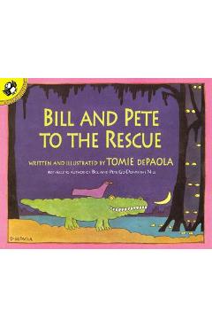 Bill and Pete to the Rescue - Tomie Depaola
