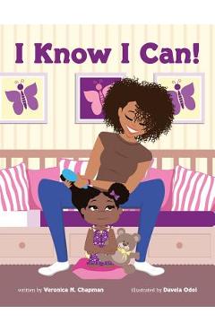 I Know I Can! - Veronica N. Chapman