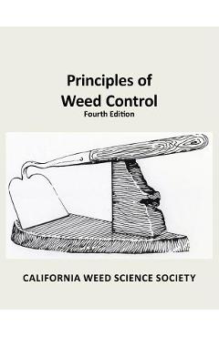 Principles of Weed Control: 4th edition - Steven A. Fennimore