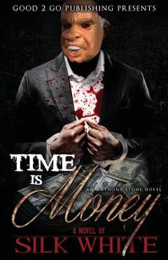 Time is money: an anthony stone novel - silk white