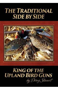 The Traditional Side by Side: King of the Upland Bird Guns - Doug Stewart