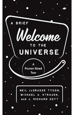 A Brief Welcome to the Universe: A Pocket-Sized Tour - Neil Degrasse Tyson