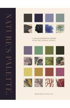 Nature\'s Palette: A Color Reference System from the Natural World - Patrick Baty