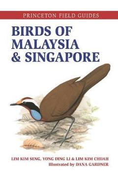 Birds of Malaysia and Singapore - Lim Kim Seng