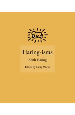 Haring-Isms - Keith Haring