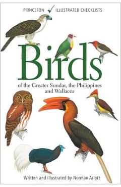 Birds of the Greater Sundas, the Philippines, and Wallacea - Norman Arlott