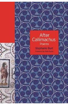 After Callimachus: Poems - Stephanie Burt