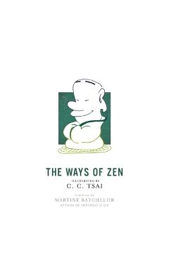 The Ways of Zen - C. C. Tsai