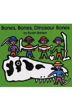 Bones, Bones, Dinosaur Bones - Byron Barton