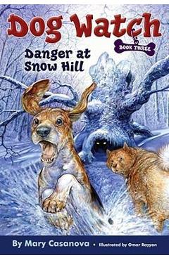 Danger at Snow Hill, 3 - Mary Casanova