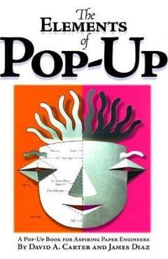 The Elements of Pop-Up - David A. Carter