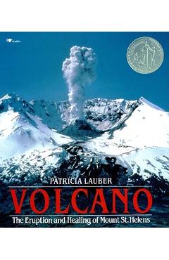 Volcano: The Eruption and Healing of Mount St. Helens - Patricia Lauber