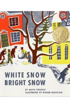 White Snow, Bright Snow - Alvin Tresselt