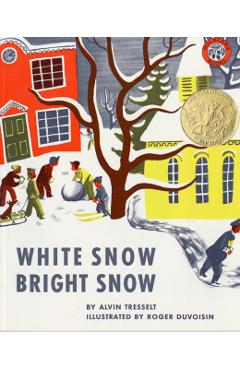 White Snow, Bright Snow - Alvin Tresselt
