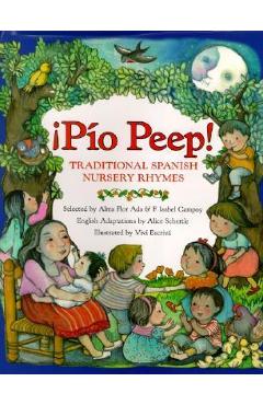 Pio Peep! Traditional Spanish Nursery Rhymes: Bilingual Spanish-English - Alma Flor Ada