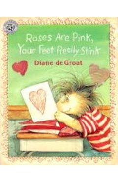 Roses Are Pink, Your Feet Really Stink - Diane De Groat