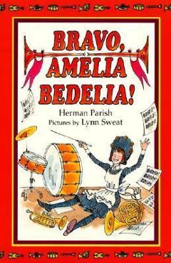 Bravo, Amelia Bedelia! - Herman Parish