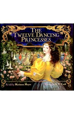 The Twelve Dancing Princesses - Marianna Mayer