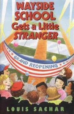 Wayside School Gets a Little Stranger - Louis Sachar