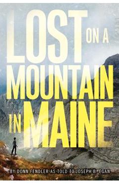 Lost on a Mountain in Maine - Donn Fendler