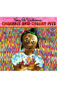 Cherries and Cherry Pits - Vera B. Williams