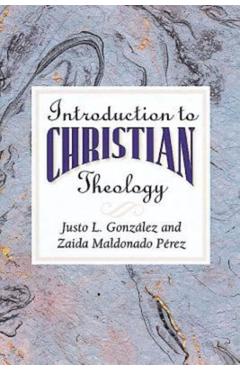 Introduction to Christian Theology - Justo L. Gonzalez