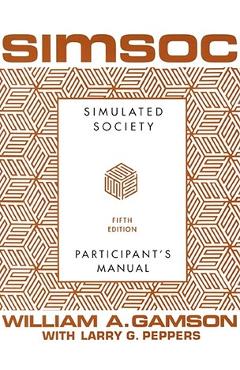 Simsoc: Simulated Society, Participant's Manual: Fifth Edition (Participant's Manual) - William A. Gamson