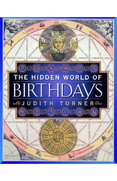The Hidden World of Birthdays - Judith Turner