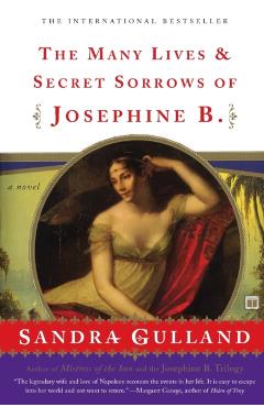 The Many Lives & Secret Sorrows of Josephine B. - Sandra Gulland