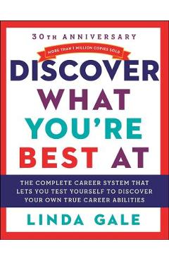 Discover What You\'re Best at: Revised for the 21st Century - Linda Gale
