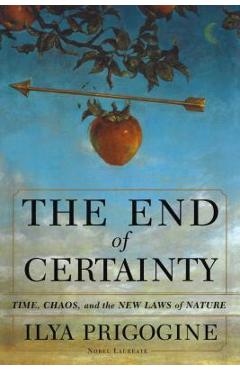 The End of Certainty - Ilya Prigogine