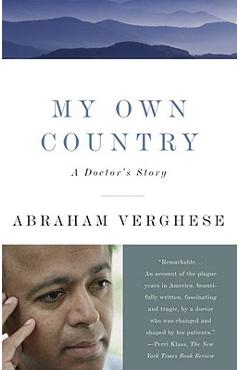 My Own Country: A Doctor\'s Story - Abraham Verghese