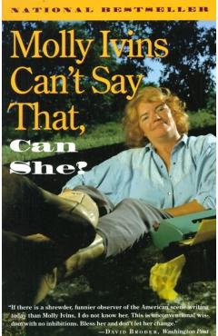Molly Ivins Can't Say That, Can She?