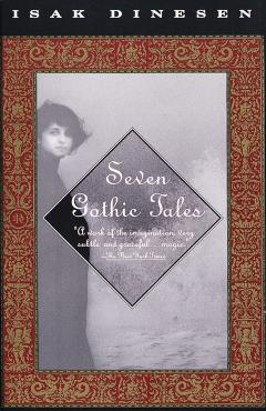Seven Gothic Tales - Isak Dinesen