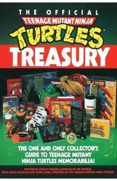 The Official Teenage Mutant Ninja Turtles Treasury - Stanley Wiater