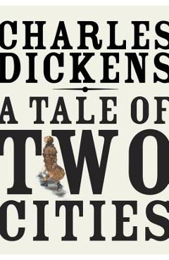 A Tale of Two Cities - Charles Dickens
