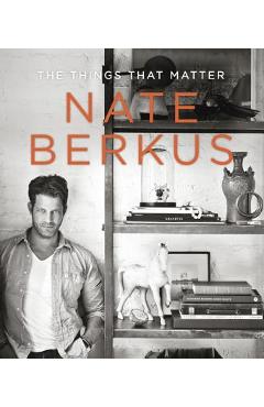 The Things That Matter - Nate Berkus