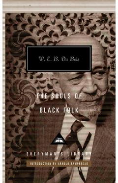 The Souls of Black Folk - W. E. B. Du Bois