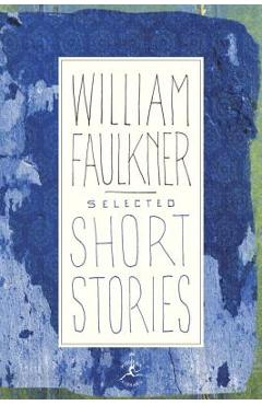Selected Short Stories - William Faulkner