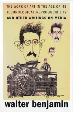 The Work of Art in the Age of Its Technological Reproducibility, and Other Writings on Media - Walter Benjamin