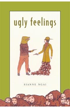 Ugly Feelings - Sianne Ngai