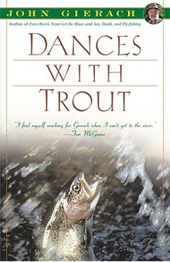 Dances with Trout - John Gierach