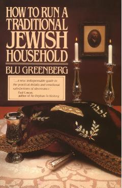 How to Run a Traditional Jewish Household - Blu Greenberg