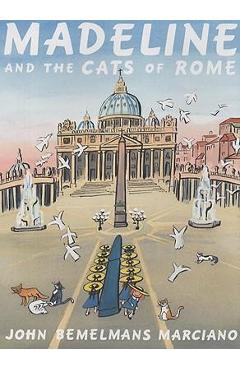Madeline and the Cats of Rome - John Bemelmans Marciano