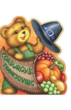 Corduroy\'s Thanksgiving - Lisa Mccue