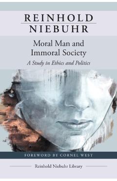 Moral Man and Immoral Society - Reinhold Niebuhr