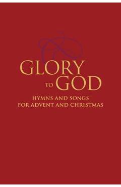 Glory to God - Hymns and Songs for Advent and Christmas - David Eicher