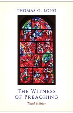The Witness of Preaching, 3rd ed.